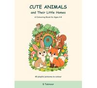 Cute Animals and Their Little Homes: A Colouring Book for Ages 4-8