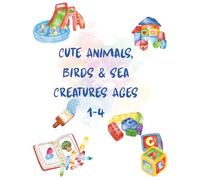 Cute Animals, Birds & Sea Friends for Ages 1-4: My First Coloring Book