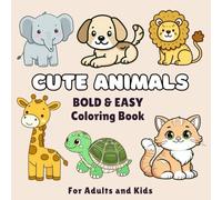 CUTE ANIMALS: Bold and Easy Coloring Book for Adults and Kids