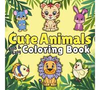 Cute Animals Bold & Easy Coloring Book: 40 Relaxing, Stress-Relieving Large Print Designs for Kids and Adults