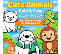 Cute Animals Bold & Easy Colouring Book: Big, Simple Designs for Kids Ages 4-8
