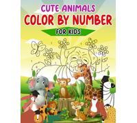 Cute Animals Color by Number for Kids: Adorable Creatures to Color, Learn, and Enjoy