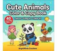 Cute Animals Color & Copy Book: See It • Copy It • Color It! Fun & Easy Drawing and Coloring Pages for Kids Ages 3-8: Fun & Easy Drawing and Coloring Pages for Kids Ages 3-8