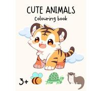 Cute Animals Coloring Activity Book for Kids: Cute animals, Kids coloring book, Animal adventures ,Creative activities, Fun illustrations, Coloring Activity Book, Book For Kids
