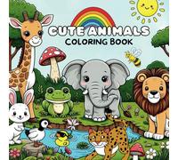 Cute Animals Coloring Book:: 50 Awesome Coloring Pages for Kids of all Ages, Featuring Elephants, Kittens, Puppies, Lambs, Lions, and Many Others Baby Animals