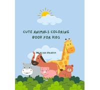 Cute Animals Coloring Book: A fun and relaxing coloring book filled with adorable animals for kids! Each page features a cute and simple animal design ... fine motor skills, and imagination.