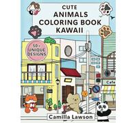 Cute Animals Coloring book for Adults: 50+ Unique Designs, Featuring Adorable Kawaii for Women and Men, Promoting Relaxation and Stress Relief