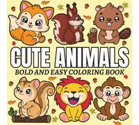 Cute Animals: Coloring Book For Adults, Kids & Teens, 52 Simple and Big Designs Featuring Cute Animals, Cat, Lion, Rabbit, Horse, Cow, And More Designs (Bold & Easy Coloring)