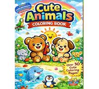 Cute Animals Coloring Book for Ages 3-5: Over 30 Adorable Land, Sea & Sky Animals | Big, Simple Designs for Toddlers & Preschoolers | Single-Sided ... per page for focused comfort coloring