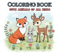 Cute Animals: Coloring Book for All Ages: Simple & Relaxing Coloring for Those Looking to Unwind