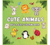 Cute Animals Coloring Book for Kids: 50 Fun and Easy Coloring Pages with Lions, Elephants, Bunnies, Puppies, and More - Activity Book for Boys and Girls Ages 4-8