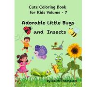 Cute Animals Coloring Book for Kids: Adorable Little Bugs and Insects