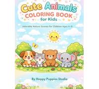 Cute Animals Coloring Book for Kids: Adorable Nature Scenes for Children Ages 4-8