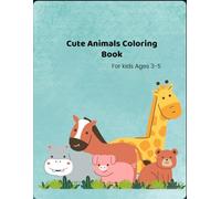 Cute Animals Coloring Book: For Kids Ages 3-5