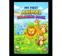 Cute Animals Coloring Book for Kids Ages 3-6: Easy & Big Animal Pictures • Single-Sided Pages for Toddlers & Preschoolers • 50 Adorable Illustrations ... Animal Names & Develop Fine Motor Skills