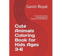 Cute Animals Coloring Book for Kids Ages 3-6: Fun and Easy Animal Coloring Pages for Toddlers and Preschoolers
