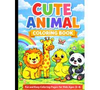 Cute Animals Coloring Book for Kids Ages 3-6: Fun and Easy Coloring Pages for Toddlers and Preschoolers | Simple Animal and Bird Designs for Boys and Girls | Perfect Activity Book for Early Learning
