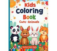 Cute Animals Coloring Book for Kids Ages 3-6: Fun & Easy Big Illustrations of Adorable Wild, Farm & Sea Creatures