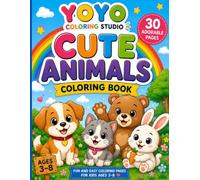 Cute Animals Coloring Book for Kids Ages 3-8: 30 Fun and Easy Animal Coloring Pages with Bold Outlines, Big Simple Designs, and Adorable Cartoon Animals for Preschoolers, Toddlers, Boys & Girls