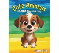 Cute Animals Coloring Book for Kids Ages 3-8: Big Simple Animal Coloring Pages with Easy Lines for Toddlers, Preschool & Early Learning