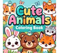 Cute Animals Coloring Book for Kids Ages 3-8 | Fun and Easy Coloring Pages with Puppies, Kittens, Bunnies, Pandas, and More | Perfect for Boys and Girls | Unleash Creativity