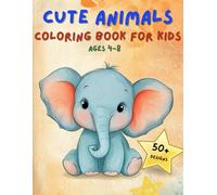 Cute animals coloring book for kids ages 4-8: 50+ Adorable pages featuring dogs, cats, bears, and more! Fun for creative Learning and relaxation!