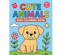 Cute Animals Coloring Book for Kids Ages 4-8: 50+ Bold and Easy Designs Featuring Jungle Animals, Pets, and Farm Friends - Perfect for Boosting Creativity!