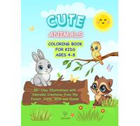 Cute Animals Coloring Book for Kids Ages 4-8: 50+ Cozy Illustrations with Adorable Creatures from the Forest, Farm, Wild and Ocean