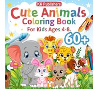Cute Animals Coloring Book for Kids Ages 4-8: 60+ Fun & Easy Animal Coloring Pages to Boost Creativity, Focus & Screen-Free Learning, Best for Gift, 6x9 Large Size