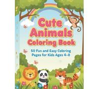 Cute Animals Coloring Book for Kids Ages 4-8: A Fun and Educational Coloring Book with Lions, Elephants, Pandas, Rabbits, and More.