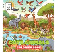 Cute Animals Coloring Book for Kids Ages 4-8: Easy and Fun Designs Featuring Pets, Jungle Wildlife, Sea Creatures and More