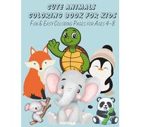 Cute Animals Coloring Book for Kids Ages 4-8: Fun and Easy Coloring Pages with Cute Kawaii Animals for Boys and Girls