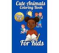Cute Animals Coloring Book for Kids Ages 4-8: Fun & Easy Designs of Pets, Jungle & Sea Creatures for Boys & Girls