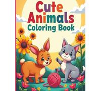 Cute Animals Coloring Book For Kids And For School 8.5x11 inche 42 pages,For All Ages: Adorable Creatures to Color for Kids and Adults Relaxing, Fun & Wholesome Coloring Pages for All Ages