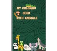 Cute Animals Coloring Book for Kids: Educational Coloring Pages with Animals for Children Age 2-5