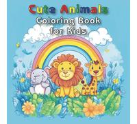 Cute Animals Coloring Book for Kids: Featuring Bold and Easy Animal Designs for Early Artists, Beginners, and Little Ones