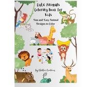 Cute Animals Coloring Book for Kids: Fun and Easy Animal Designs to Color
