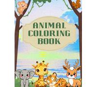 Cute animals coloring book for kids: Fun & easy coloring pages for ages 3-7