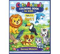 Cute Animals Coloring Book for Kids Part 1: Animals Organized by Themes - Learn Animal Names While Coloring | Ages 2-6
