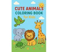 Cute Animals Coloring Book for Kids: Simple and Fun Animal Coloring Pages for Children