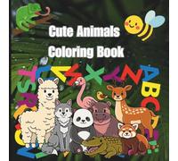 Cute Animals Coloring Book For Kids with Alphabet Learning: Educational Coloring Pages with Animals and Alphabet for Preschool Children Ages 2-5