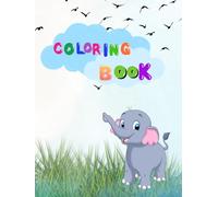 Cute Animals Coloring Book for little kids: Learn Animal Names while coloring cute pictures for Todlers and Preschoolers (Age 1-6 )