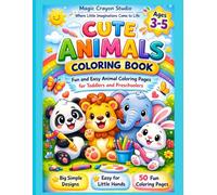 Cute Animals Coloring Book: Fun and Easy Adorable creatures for toddlers and preschooler (Age 3-5)