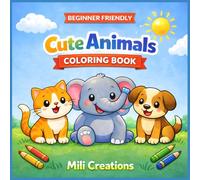 Cute Animals Coloring Book: Fun and Easy Animal Coloring Pages for Kids Ages 3-6 | Bold and Easy | Beginner Friendly