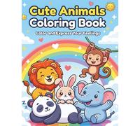 Cute Animals Coloring Book: Fun and Easy Coloring for Kids Ages 3-7: A Fun and Educational Activity Book for Kids. 30 Adorable Animal Designs to Color, Learn, and Enjoy