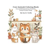 Cute Animals Coloring Book: Fun and Relaxing Scenes of Animals Doing Everyday Things