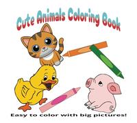 Cute Animals Coloring Book: Simple Easy to color designs about baby animals | 8.5 x 8.5 62 pages | … Gift for Vacations, Holidays and Free Times.