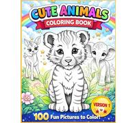 Cute Animals Coloring Book - Version 1: 100 Adorable Animal Coloring Pages for Kids - Version 1