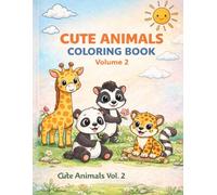 Cute Animals Coloring Book: Volume 2: Fun & Easy Designs for Kids Ages 4-8