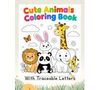 Cute Animals Coloring Book with Traceable Letters: Fun Animal Coloring Pages and Alphabet Tracing for Kids Ages 4-9 to Learn Letters, Spelling, and Creativity